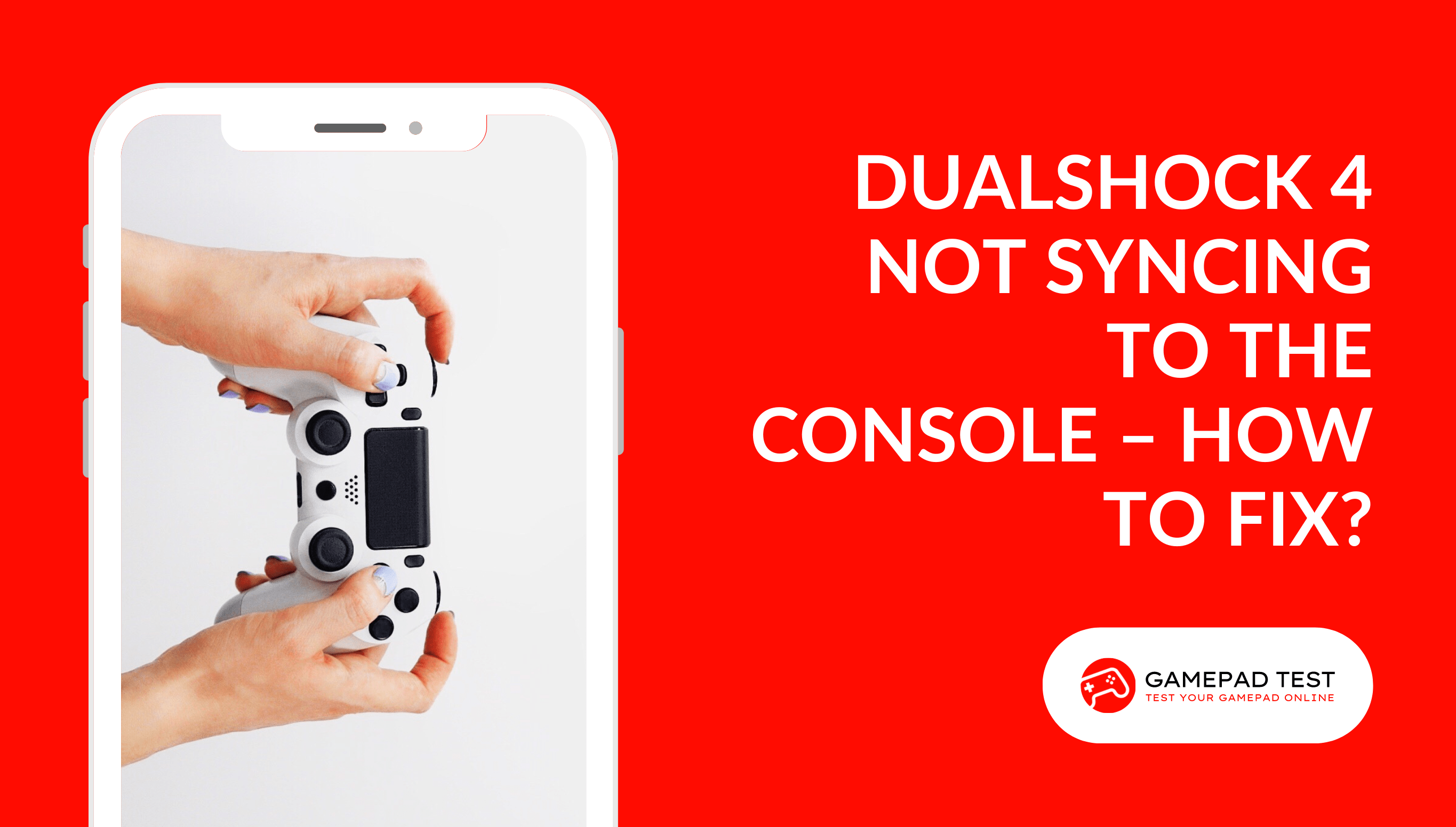 DualShock 4 Not Syncing to the Console – How to Fix - Blog Featured Image - gamepadtest.com