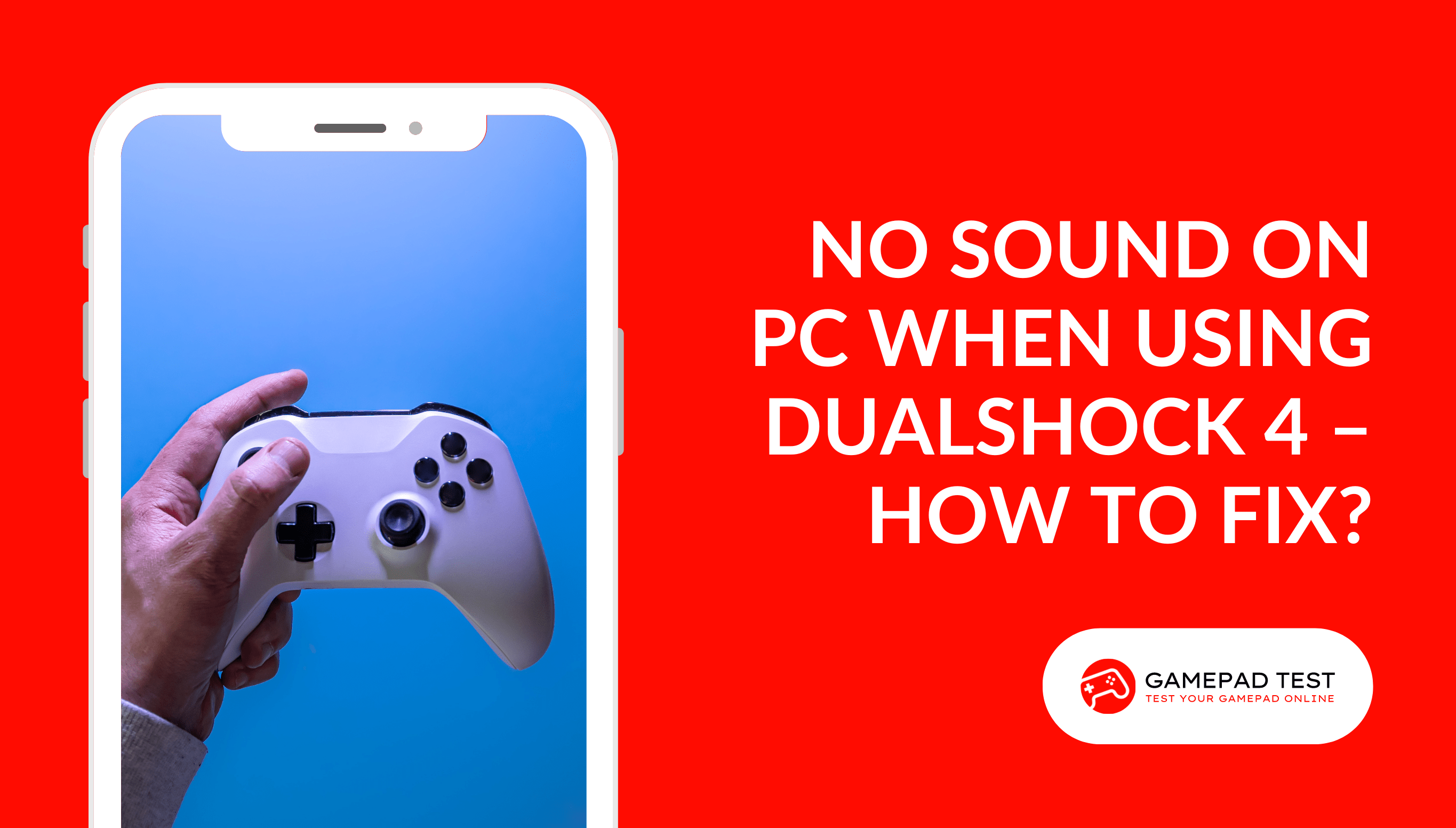 No Sound on PC When Using DualShock 4 – How to Fix - Blog Featured Image - gamepadtest.com