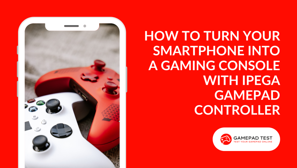 How to Turn Your Smartphone into a Gaming Console with Ipega Gamepad Controller