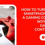 How to Turn Your Smartphone into a Gaming Console with Ipega Gamepad Controller