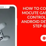 How to Connect Mocute Gamepad Controller to Android Device A Step-by-Step Guide - Featured Image
